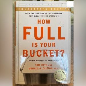 How Full is your Bucket by Tom Rath and David O Clifton.  Educators Edition